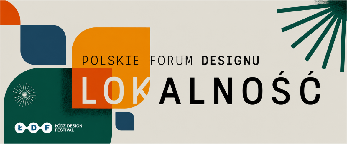 Polskie Forum Designu: Lokalność, klucz wizualny wydarzenia z logotypem Łódź Design Festival